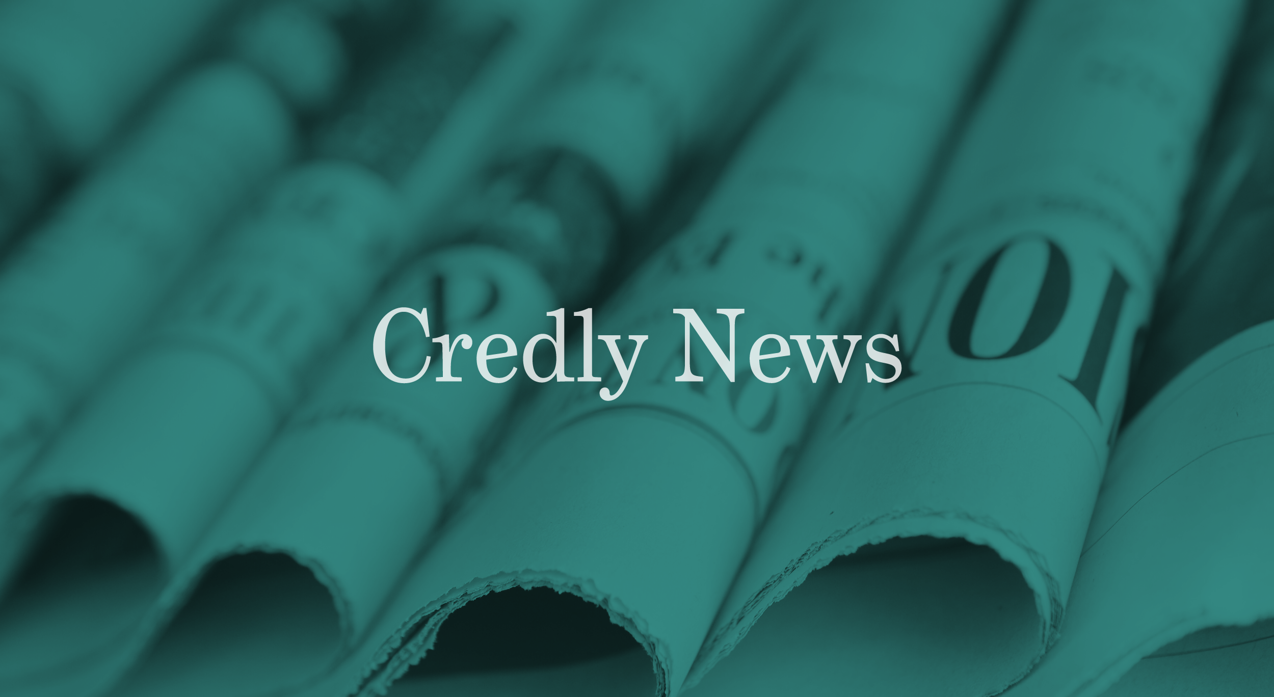 Image of newspapers with text that reads Credly News